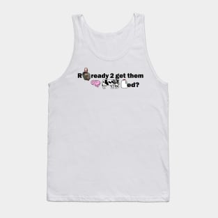 You Ready To Get Them Brain Cows Milked Tank Top